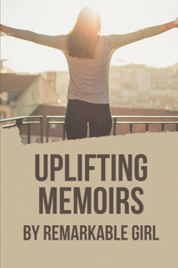 Uplifting Memoirs
