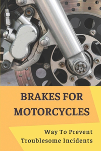 Brakes For Motorcycles