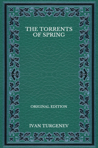 The Torrents Of Spring - Original Edition