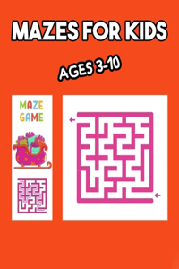 Mazes for Kids Ages 3-10