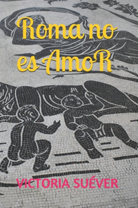 Roma no es AmoR