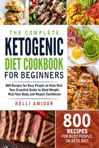 The Complete Ketogenic Diet Cookbook for Beginners