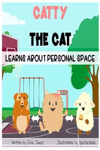 Catty The Cat learns about personal space