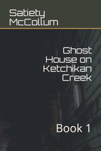 Ghost House on Ketchikan Creek