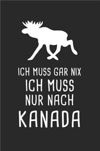 Ich Muss Gar Nix Ich Muss Nur Nach Kanada