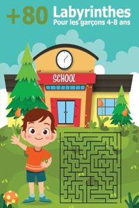 +80 Labyrinthes pour les Garçons 4-8 ans