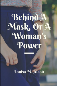 Behind A Mask, Or A Woman's Power