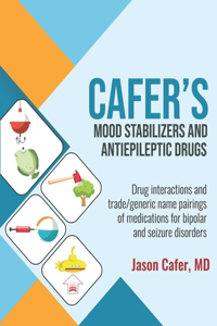 Cafer's Mood Stabilizers and Antiepileptic Drugs