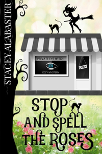Stop and Spell the Roses