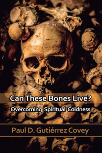 Can These Bones Live?