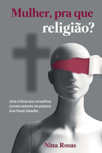 Mulher, pra que religião?