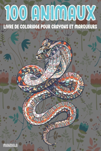 Livre de coloriage pour crayons et marqueurs - Mandala - 100 animaux