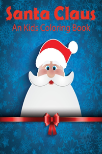 Santa Claus An Kids Coloring Book