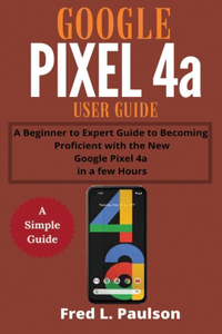 Google Pixel 4a User Guide for Seniors