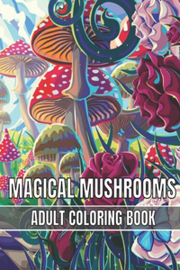 Magical Mushrooms Adult Coloring Book