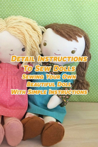 Detail Instructions To Sew Dolls