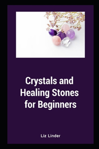 Crystals and Healing Stones for Beginners