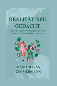 Realität Neu Gedacht