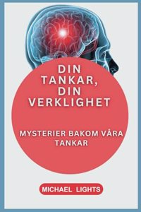 Dina Tankar, Din Verklighet