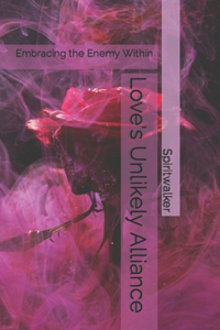 Love's Unlikely Alliance