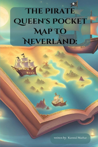 Pirate Queen's Pocket Map to Neverland