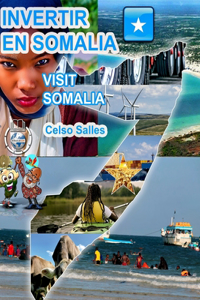INVERTIR EN SOMALIA - Visit Somalia - Celso Salles