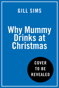 Why Mummy Drinks at Christmas