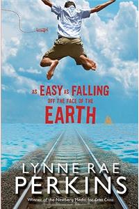 As Easy as Falling off the Face of the Earth