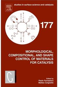 Morphological, Compositional, and Shape Control of Materials for Catalysis