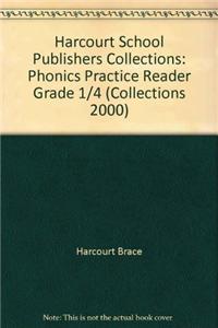 Harcourt School Publishers Collections: Phonics Practice Reader Grade 1/4