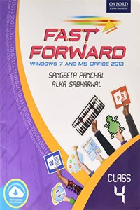 Fast Forward: Windows 7 And Ms Office 2013 Book 4-Opp-R