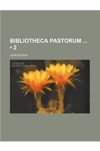 Bibliotheca Pastorum (Volume 2)