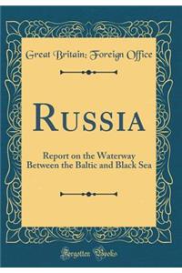 Russia: Report on the Waterway Between the Baltic and Black Sea (Classic Reprint)
