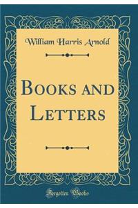 Books and Letters (Classic Reprint)
