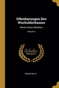 Offenbarungen Des Wacholderbaums: Roman Eines Allsehers; Volume 2