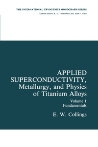Applied Superconductivity, Metallurgy, and Physics of Titanium Alloys