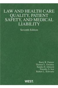 Law and Health Care Quality, Patient Safety, and Medical Liability