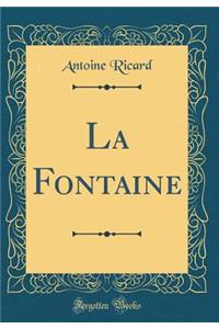 La Fontaine (Classic Reprint)