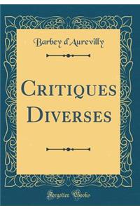 Critiques Diverses (Classic Reprint)