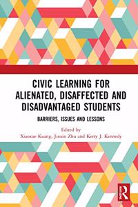Civic Learning for Alienated, Disaffected and Disadvantaged Students