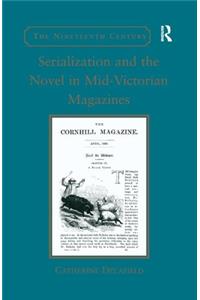 Serialization and the Novel in Mid-Victorian Magazines