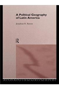 A Political Geography of Latin America