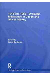 1948 and 1968 - Dramatic Milestones in Czech and Slovak History