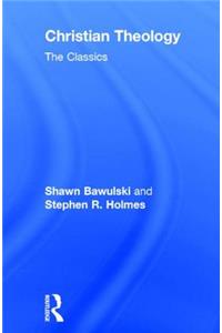 Christian Theology: The Classics