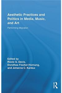 Aesthetic Practices and Politics in Media, Music, and Art