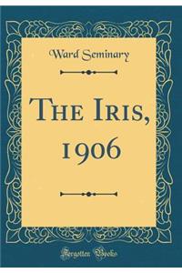 The Iris, 1906 (Classic Reprint)