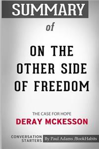 Summary of On the Other Side of Freedom
