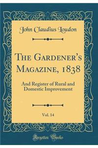 The Gardener's Magazine, 1838, Vol. 14