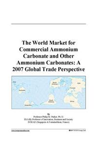 The World Market for Commercial Ammonium Carbonate and Other Ammonium Carbonates