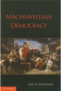 Machiavellian Democracy